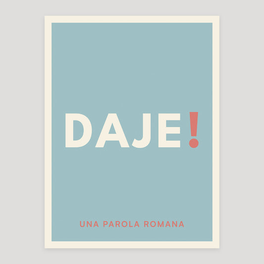 Daje typographic poster from Rome